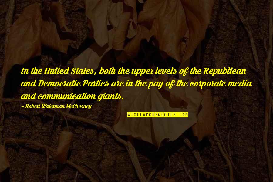 Jianong Quotes By Robert Waterman McChesney: In the United States, both the upper levels Jianong Quotes By Robert Waterman McChesney: In the United States, both the upper levels