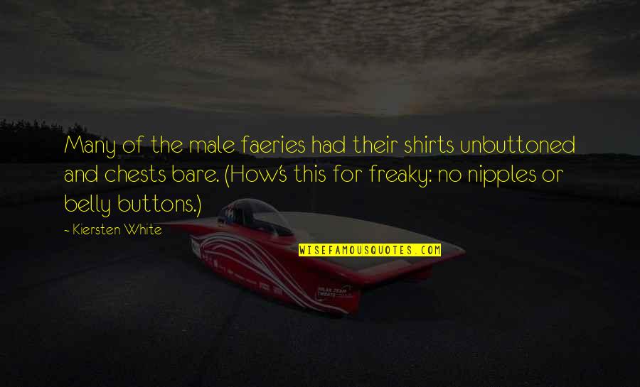 Jianxiong Wu Quotes By Kiersten White: Many of the male faeries had their shirts