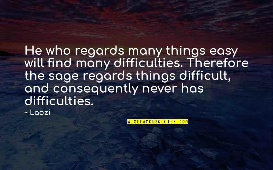 Jiaqing Vase Quotes By Laozi: He who regards many things easy will find Jiaqing Vase Quotes By Laozi: He who regards many things easy will find