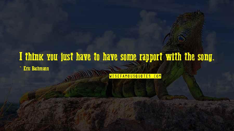 Jiaying Dies Quotes By Eric Bachmann: I think you just have to have some Jiaying Dies Quotes By Eric Bachmann: I think you just have to have some