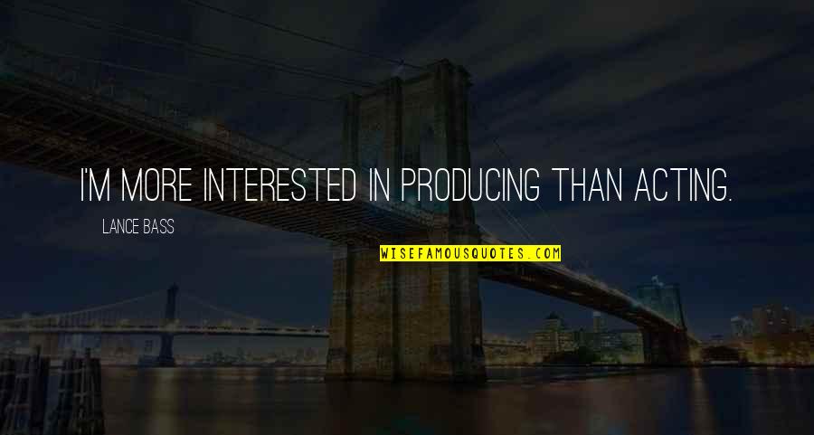 Jiaying Tan Quotes By Lance Bass: I'm more interested in producing than acting. Jiaying Tan Quotes By Lance Bass: I'm more interested in producing than acting.