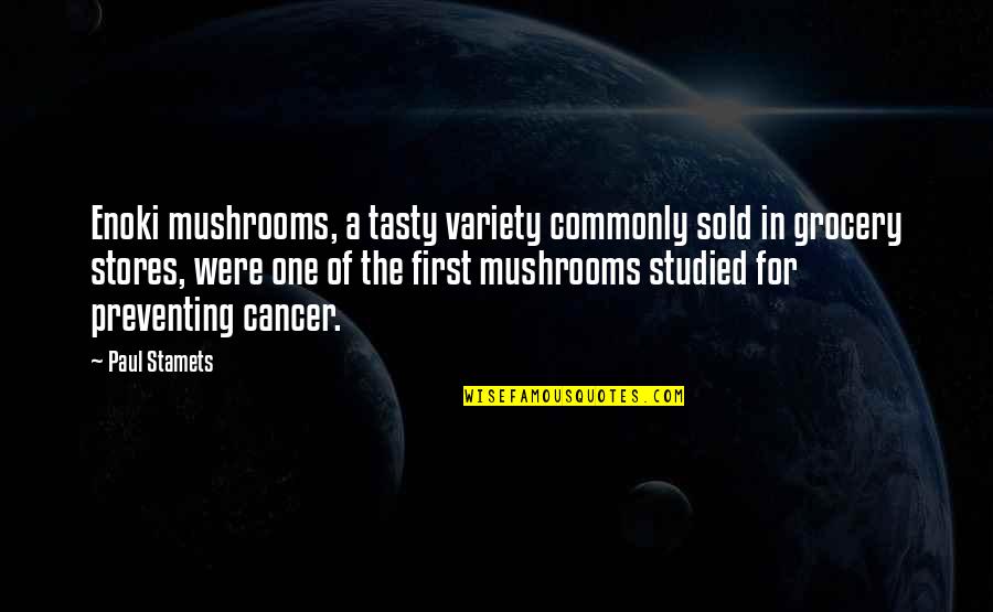 Jibberish Quotes By Paul Stamets: Enoki mushrooms, a tasty variety commonly sold in Jibberish Quotes By Paul Stamets: Enoki mushrooms, a tasty variety commonly sold in