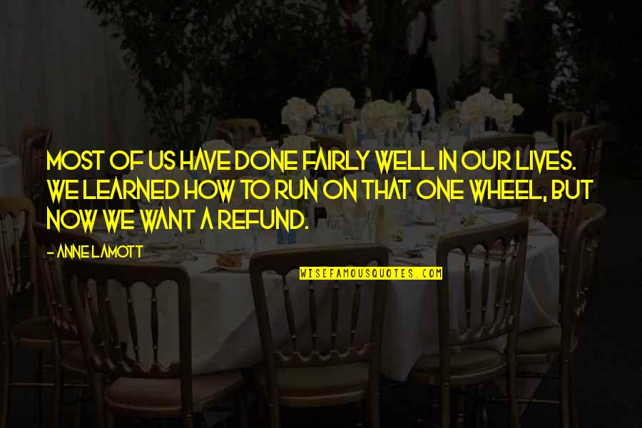 Jicotea Quotes By Anne Lamott: Most of us have done fairly well in Jicotea Quotes By Anne Lamott: Most of us have done fairly well in