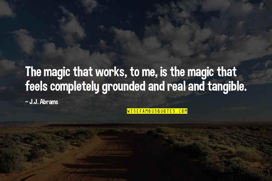 Jideofor Anyanwu Quotes By J.J. Abrams: The magic that works, to me, is the Jideofor Anyanwu Quotes By J.J. Abrams: The magic that works, to me, is the