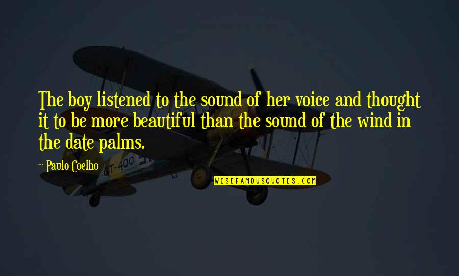 Jideofor Anyanwu Quotes By Paulo Coelho: The boy listened to the sound of her Jideofor Anyanwu Quotes By Paulo Coelho: The boy listened to the sound of her