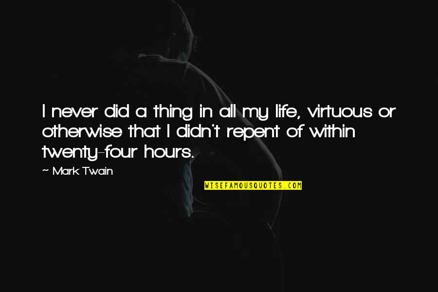 Jideofor Onebunne Quotes By Mark Twain: I never did a thing in all my