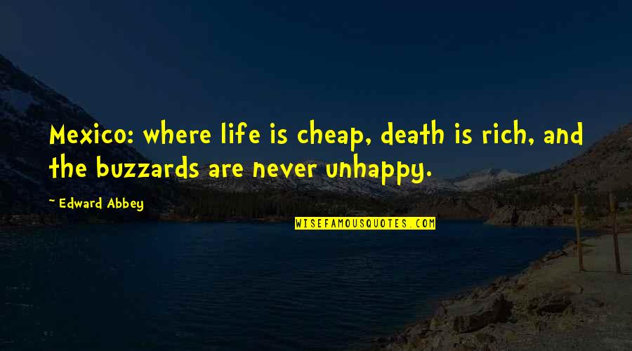 Jigged Quotes By Edward Abbey: Mexico: where life is cheap, death is rich,