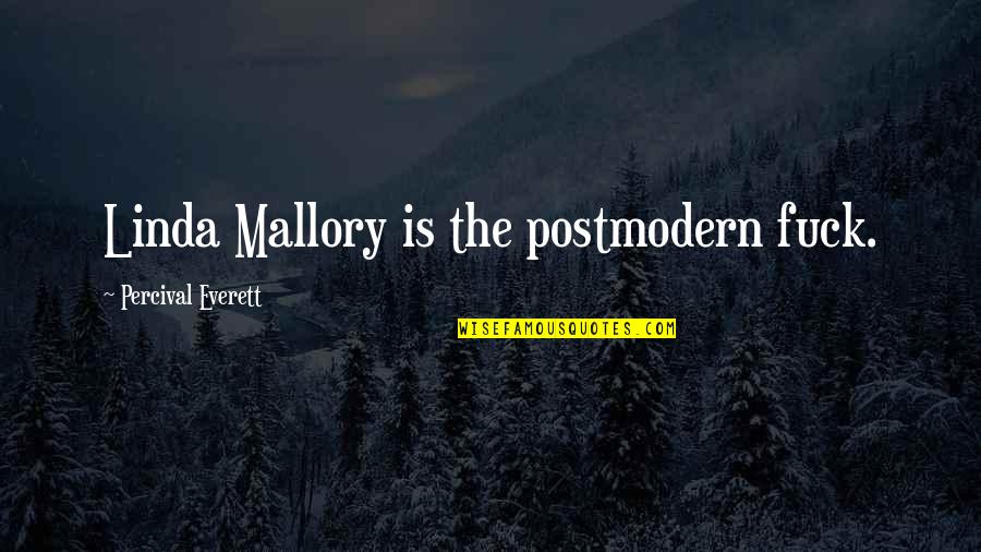 Jiggly Japanese Quotes By Percival Everett: Linda Mallory is the postmodern fuck. Jiggly Japanese Quotes By Percival Everett: Linda Mallory is the postmodern fuck.