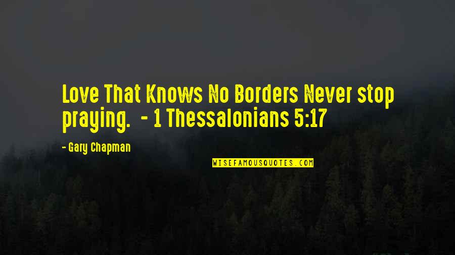 Jihad Organizations Quotes By Gary Chapman: Love That Knows No Borders Never stop praying.