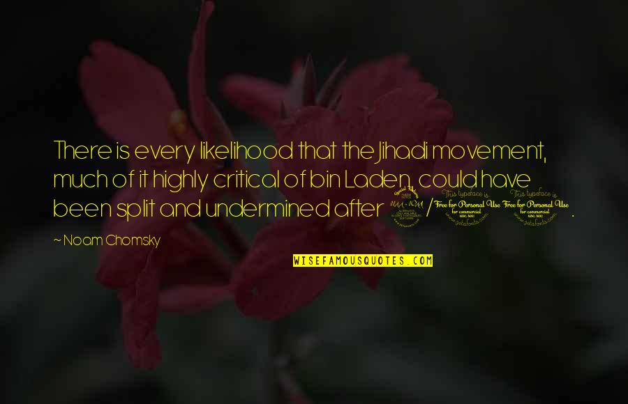 Jihadi Quotes By Noam Chomsky: There is every likelihood that the Jihadi movement,
