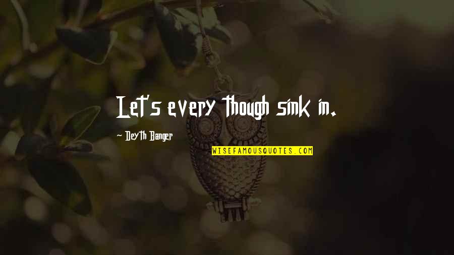 Jija Sali Love Quotes By Deyth Banger: Let's every though sink in.