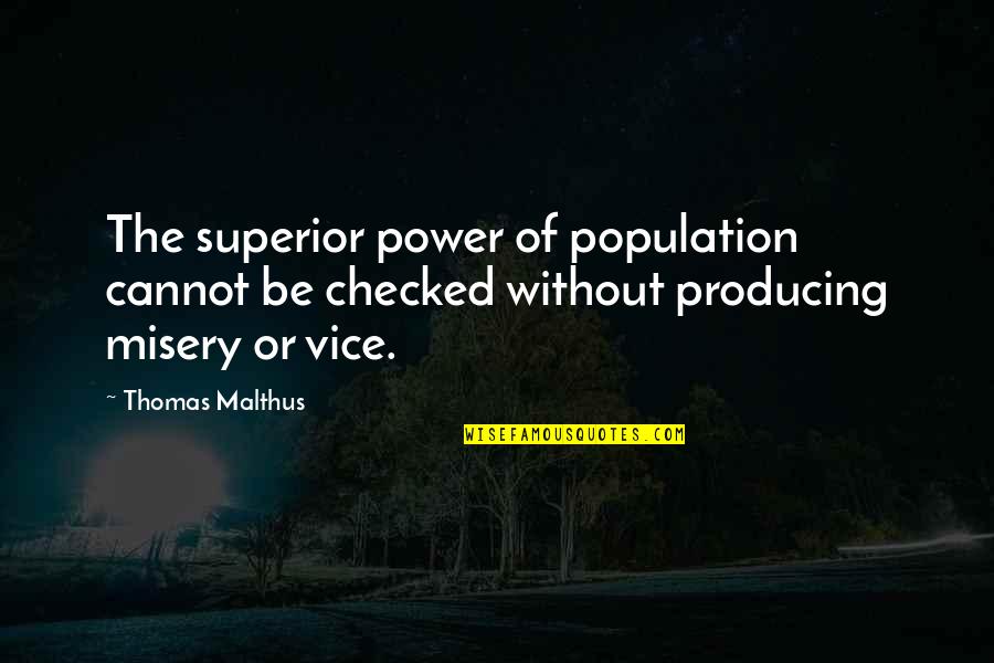 Jiji Math Quotes By Thomas Malthus: The superior power of population cannot be checked