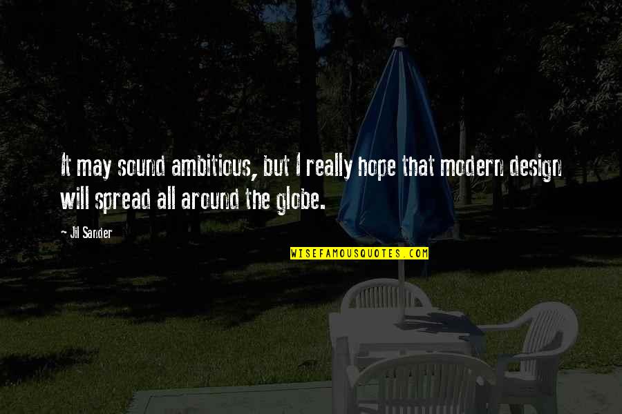 Jil Sander Quotes By Jil Sander: It may sound ambitious, but I really hope Jil Sander Quotes By Jil Sander: It may sound ambitious, but I really hope