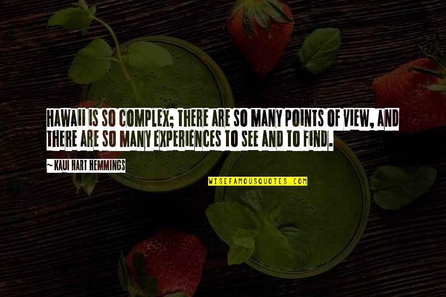 Jill Konrath Quotes By Kaui Hart Hemmings: Hawaii is so complex; there are so many