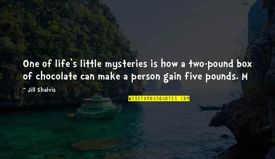 Jill Quotes By Jill Shalvis: One of life's little mysteries is how a