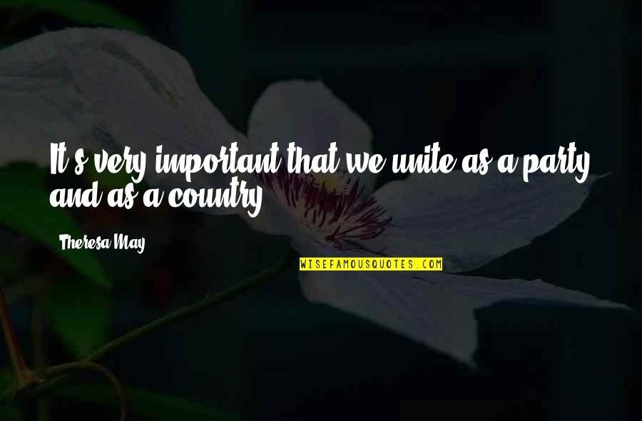 Jillayne Macdonald Quotes By Theresa May: It's very important that we unite as a