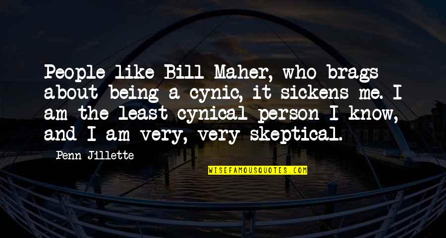 Jillette Penn Quotes By Penn Jillette: People like Bill Maher, who brags about being