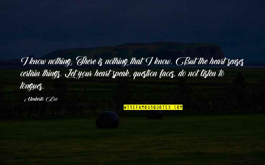 Jillings Clocks Quotes By Umberto Eco: I know nothing. There is nothing that I Jillings Clocks Quotes By Umberto Eco: I know nothing. There is nothing that I