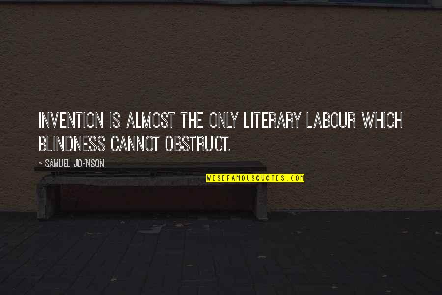 Jilted Love Quotes By Samuel Johnson: Invention is almost the only literary labour which