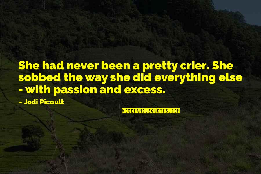 Jim Antal Quotes By Jodi Picoult: She had never been a pretty crier. She