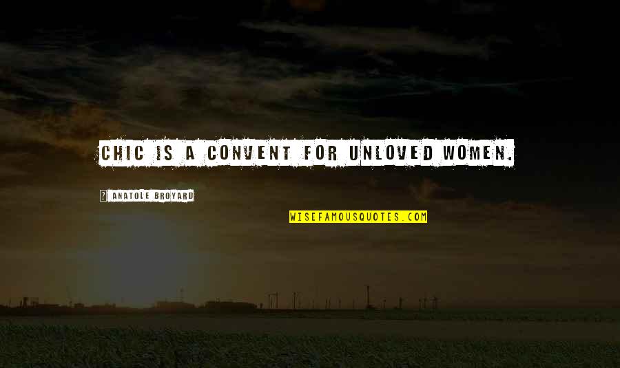 Jim Balsillie Quotes By Anatole Broyard: Chic is a convent for unloved women.