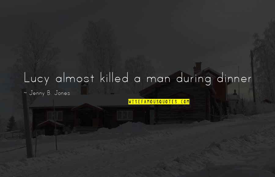 Jim Beam Stock Quotes By Jenny B. Jones: Lucy almost killed a man during dinner Jim Beam Stock Quotes By Jenny B. Jones: Lucy almost killed a man during dinner