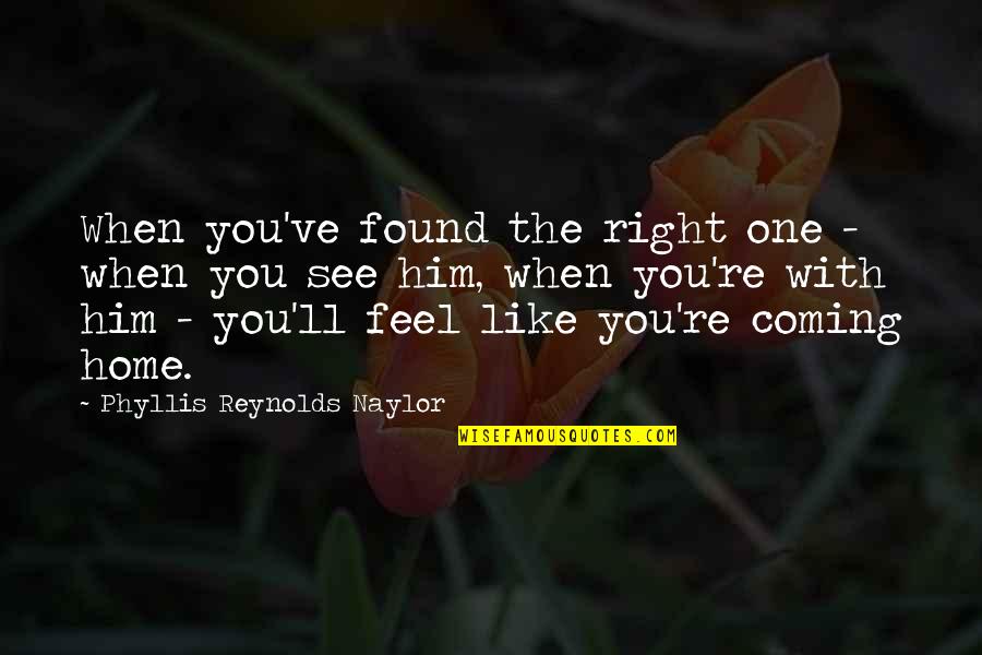 Jim Collins Quote Quotes By Phyllis Reynolds Naylor: When you've found the right one - when