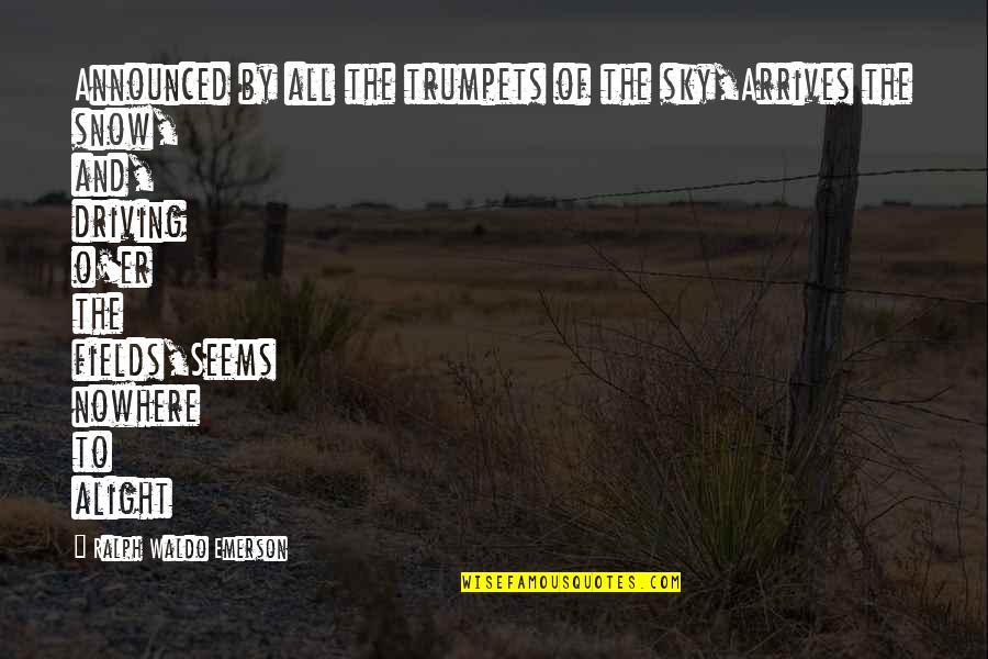 Jim Corbett Quotes By Ralph Waldo Emerson: Announced by all the trumpets of the sky,Arrives Jim Corbett Quotes By Ralph Waldo Emerson: Announced by all the trumpets of the sky,Arrives