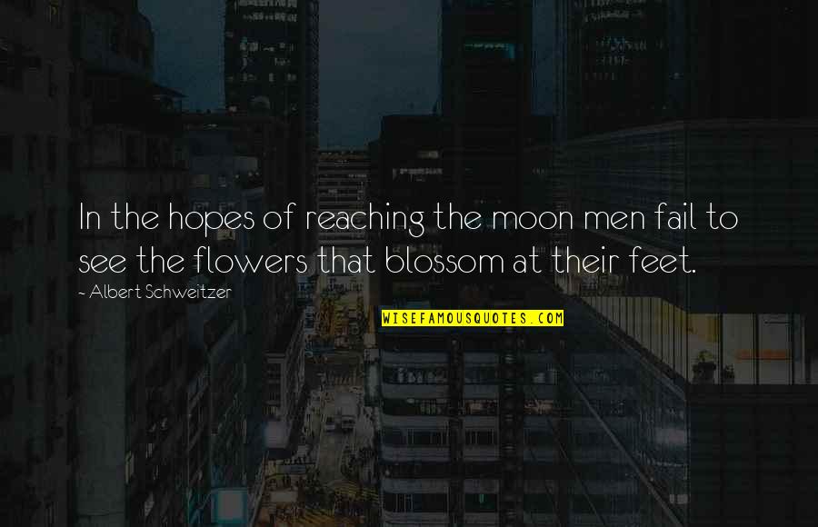Jim From Huckleberry Finn Quotes By Albert Schweitzer: In the hopes of reaching the moon men