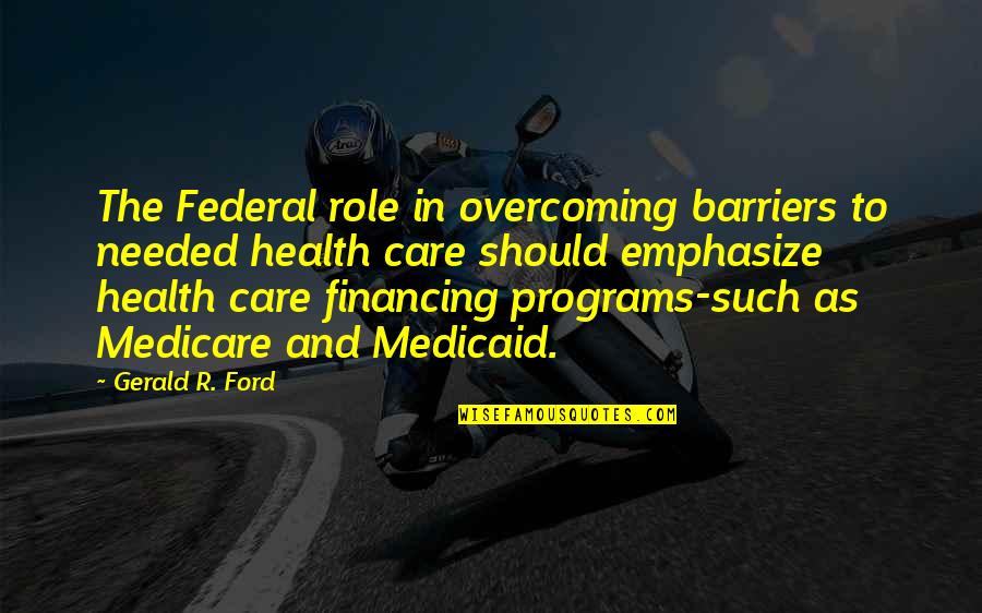 Jim Harbaugh Funny Quotes By Gerald R. Ford: The Federal role in overcoming barriers to needed Jim Harbaugh Funny Quotes By Gerald R. Ford: The Federal role in overcoming barriers to needed