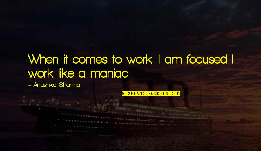 Jim Ignatowski Taxi Quotes By Anushka Sharma: When it comes to work, I am focused. Jim Ignatowski Taxi Quotes By Anushka Sharma: When it comes to work, I am focused.