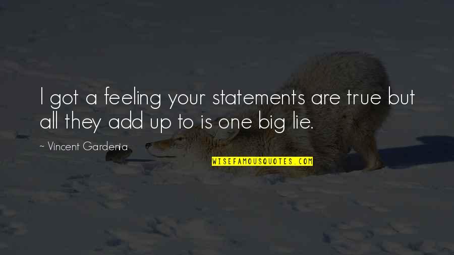 Jim Ignatowski Taxi Quotes By Vincent Gardenia: I got a feeling your statements are true