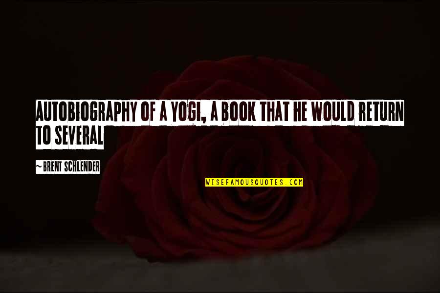 Jim Janz Quotes By Brent Schlender: Autobiography of a Yogi, a book that he