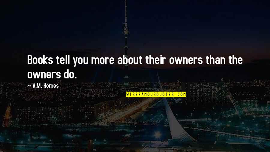 Jim Jones Kool Aid Quotes By A.M. Homes: Books tell you more about their owners than