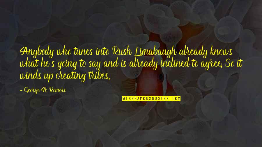 Jim Jones Kool Aid Quotes By George A. Romero: Anybody who tunes into Rush Limabaugh already knows Jim Jones Kool Aid Quotes By George A. Romero: Anybody who tunes into Rush Limabaugh already knows