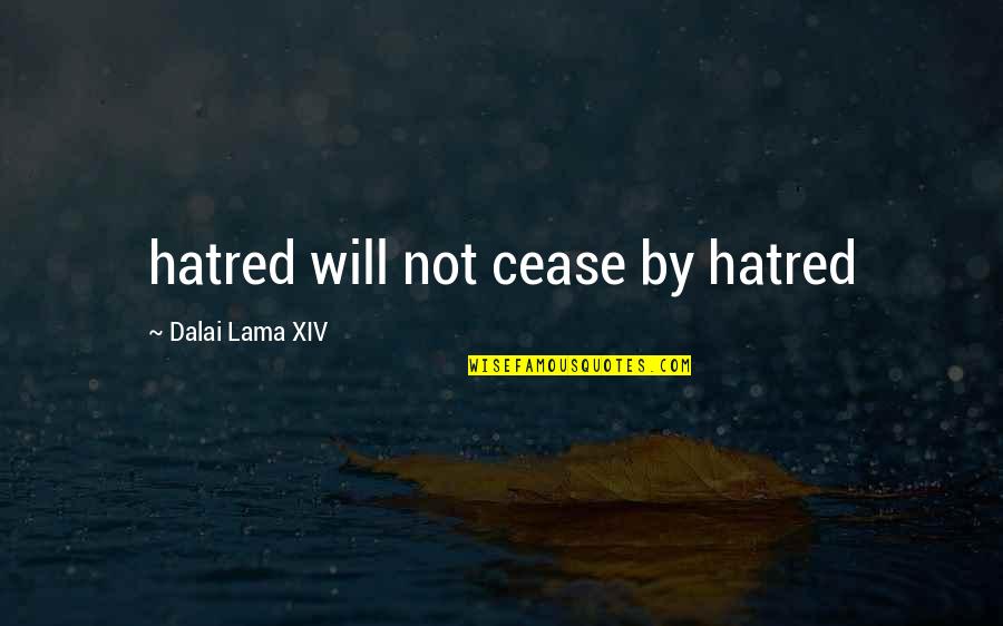 Jim Knight Coaching Quotes By Dalai Lama XIV: hatred will not cease by hatred Jim Knight Coaching Quotes By Dalai Lama XIV: hatred will not cease by hatred