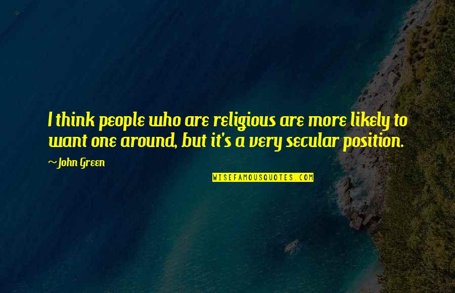 Jim Leyland Quotes By John Green: I think people who are religious are more