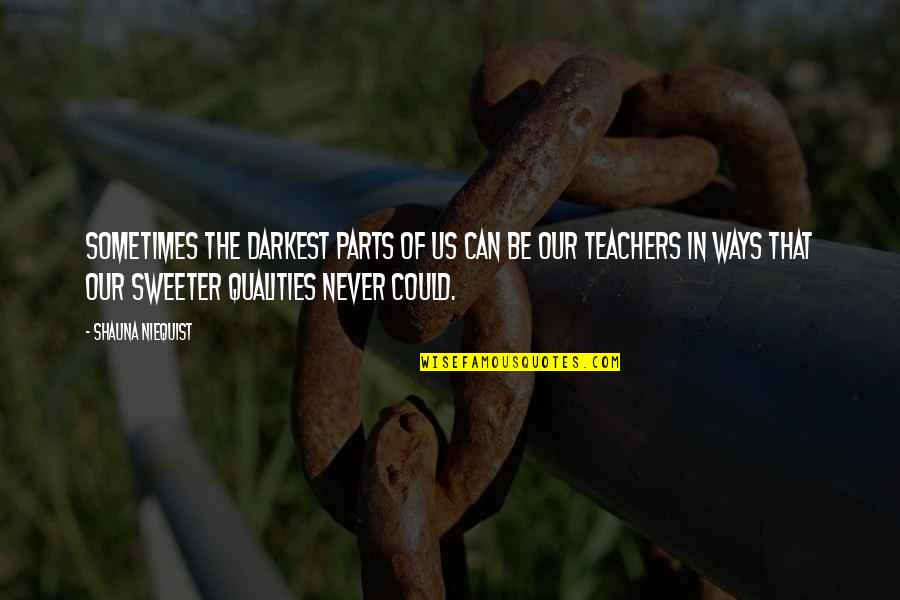 Jim Mansell Quotes By Shauna Niequist: Sometimes the darkest parts of us can be Jim Mansell Quotes By Shauna Niequist: Sometimes the darkest parts of us can be
