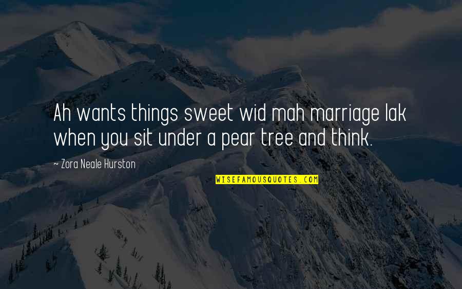 Jim Rohn Business Quotes By Zora Neale Hurston: Ah wants things sweet wid mah marriage lak