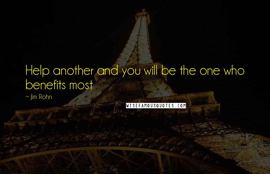 Jim Rohn quotes: Help another and you will be the one who benefits most
