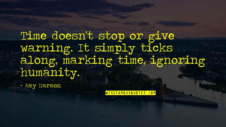 Jim Rowe Quotes By Amy Harmon: Time doesn't stop or give warning. It simply