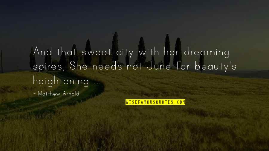 Jim Sanborn Quotes By Matthew Arnold: And that sweet city with her dreaming spires, Jim Sanborn Quotes By Matthew Arnold: And that sweet city with her dreaming spires,