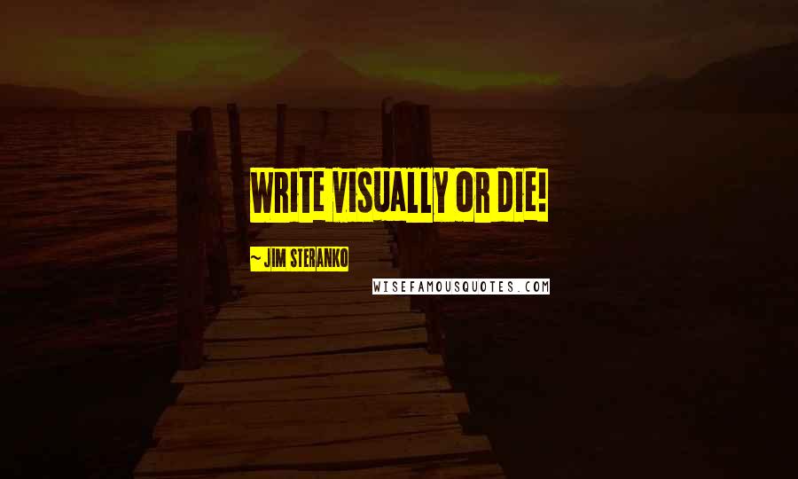 Jim Steranko quotes: Write visually or die!