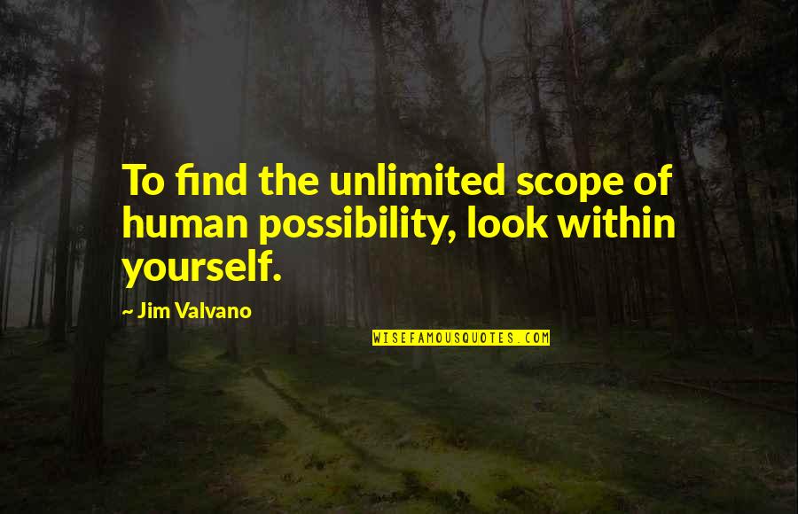 Jim Valvano Quotes By Jim Valvano: To find the unlimited scope of human possibility, Jim Valvano Quotes By Jim Valvano: To find the unlimited scope of human possibility,