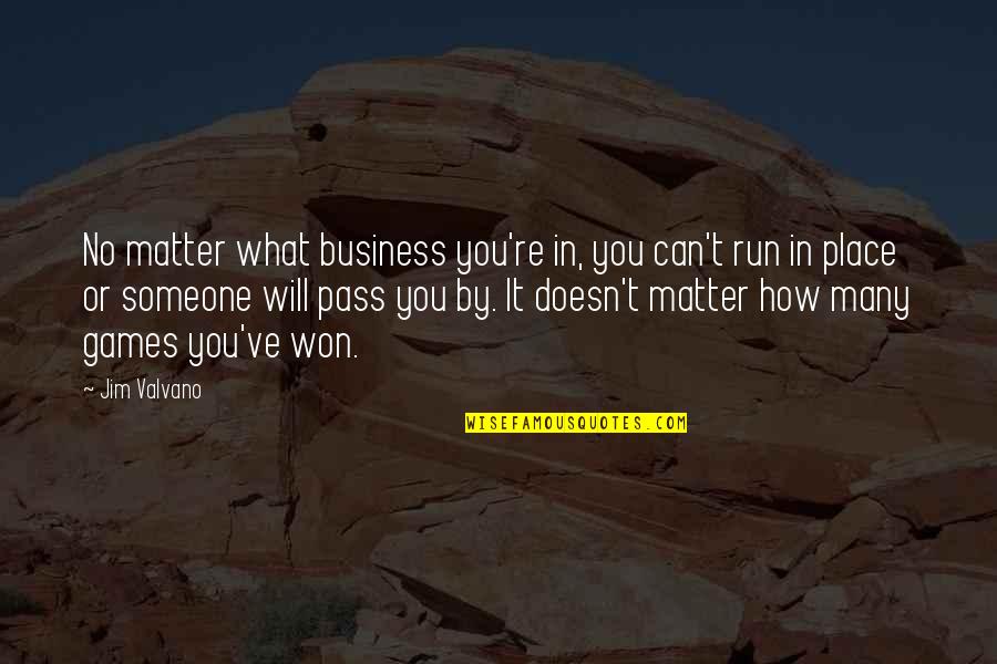 Jim Valvano Quotes By Jim Valvano: No matter what business you're in, you can't