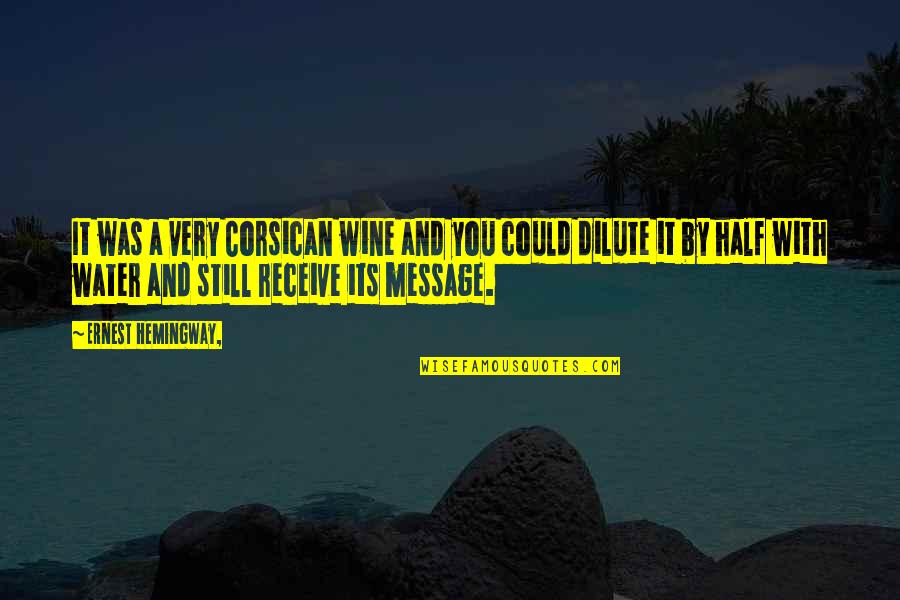Jim Whitehurst Quotes By Ernest Hemingway,: It was a very Corsican wine and you Jim Whitehurst Quotes By Ernest Hemingway,: It was a very Corsican wine and you