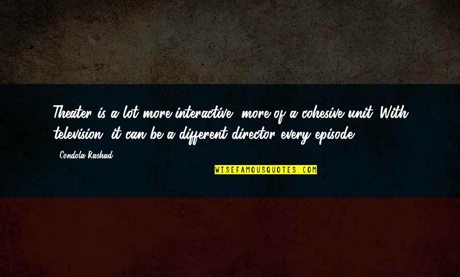 Jimat Cermat Quotes By Condola Rashad: Theater is a lot more interactive, more of Jimat Cermat Quotes By Condola Rashad: Theater is a lot more interactive, more of