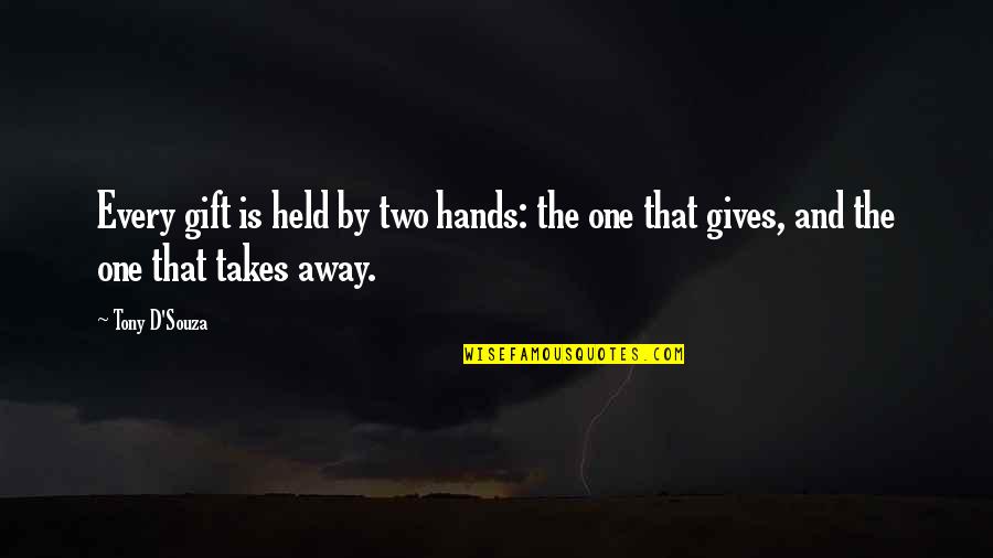 Jimi Hendrix Power Quote Quotes By Tony D'Souza: Every gift is held by two hands: the