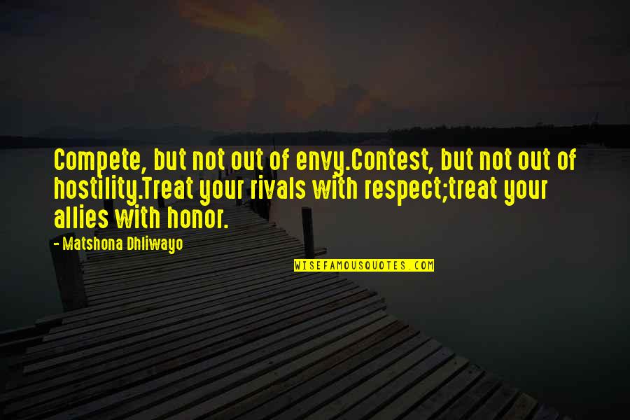 Jimi Jamison Quotes By Matshona Dhliwayo: Compete, but not out of envy.Contest, but not