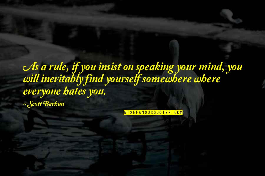 Jimmer Quotes By Scott Berkun: As a rule, if you insist on speaking